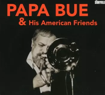 Papa Bue & His American Friends