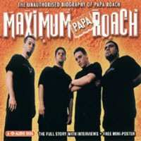 CD Papa Roach: Maximum Papa Roach (The Unauthorised Biography Of Papa Roach)