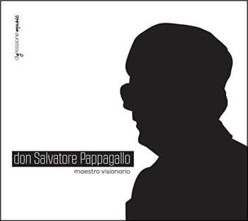 Album Pappagallo / Cozzoli / Clemente: Don Salvatore Pappagallo: Maestro Visionario