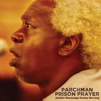 Album Parchman Prison Prayer: Another Mississippi Sunday Morning
