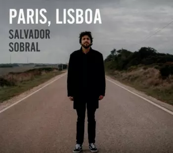 Salvador Sobral: Paris, Lisboa