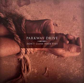 LP Parkway Drive: Don’t Close Your Eyes