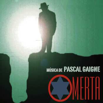 Album Pascal Gaigne: Omertá (Original Motion Picture Soundtrack)