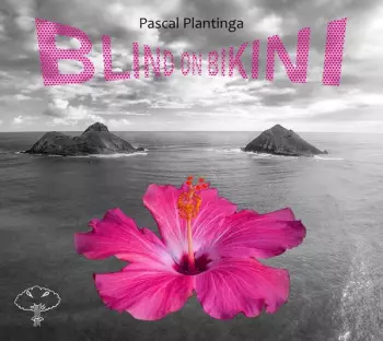 Pascal Plantinga: Blind On Bikini