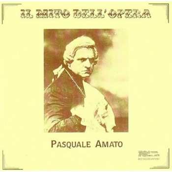Album Pasquale Amato: Il Mito Dell'opera