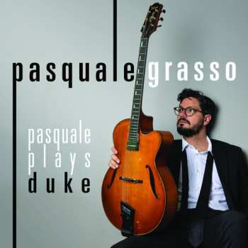 Album Pasquale Grasso: Pasquale Plays Duke