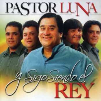 Album Pastor Luna: Y Sigo Siendo El Rey