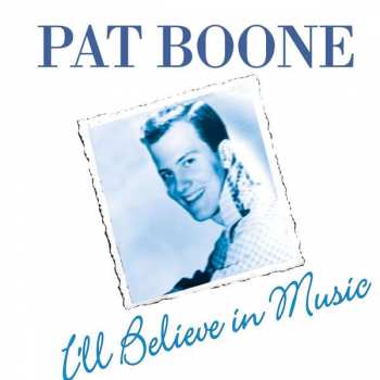 CD Pat Boone: I'll Believe In Music