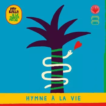 Pat Kalla: Hymne À La Vie