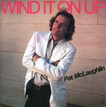 Pat McLaughlin: Wind It On Up