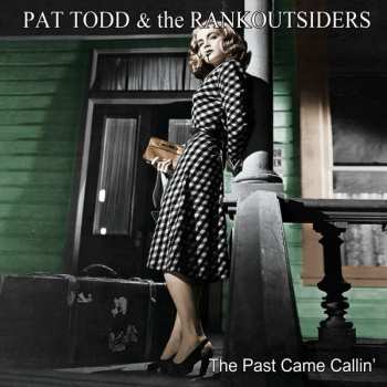 CD Pat Todd & The Rankoutsiders: The Past Came Callin'
