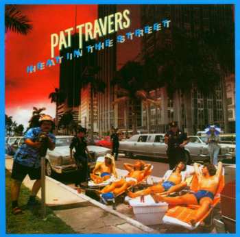 CD Pat Travers Band: Heat In The Street