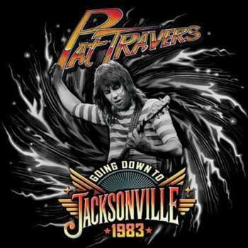 Album Pat Travers: Going Down To Jacksonville - 1983