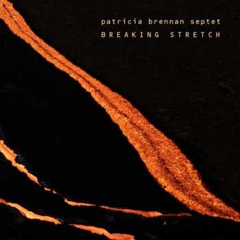 Album Patricia Brennan Septet: Breaking Stretch