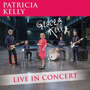 CD Patricia Kelly: Grace & Kelly - Live In Concert
