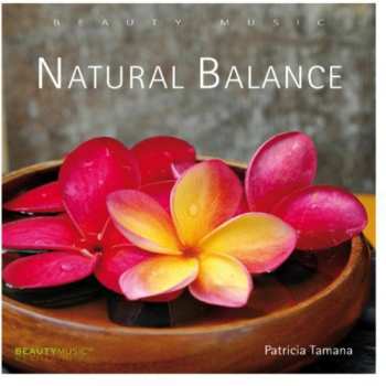 Album Patricia Tamana: Natural Balance / Music For Wellbeing, Spa And Meditation