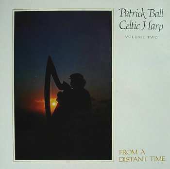 Album Patrick Ball: Celtic Harp Volume Two: From A Distant Time