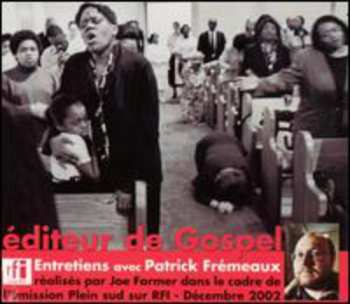 Album Various: Éditeur De Gospel (Entretiens Avec Patrick Frémeaux)