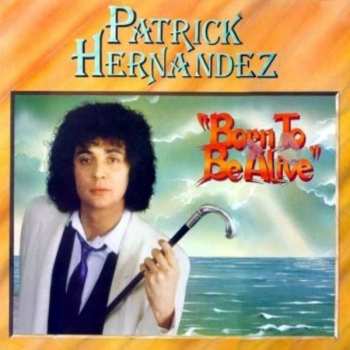 CD Patrick Hernandez: Born To Be Alive