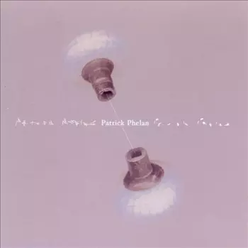 Songs Of Patrick Phelan