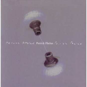 CD Patrick Phelan: Songs Of Patrick Phelan