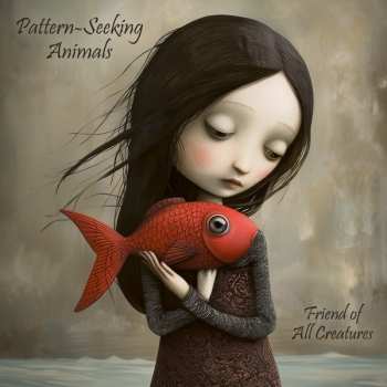 CD Pattern-Seeking Animals: Friend of All Creatures