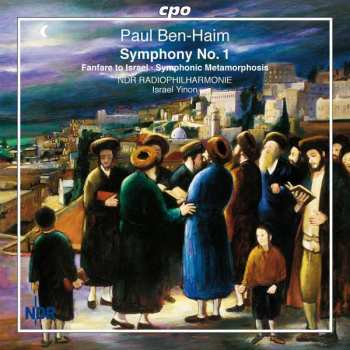 Album NDR Radiophilharmonie: Symphony No. 1 ∙ Fanfare To Israel ∙ Symphonic Metamorphosis