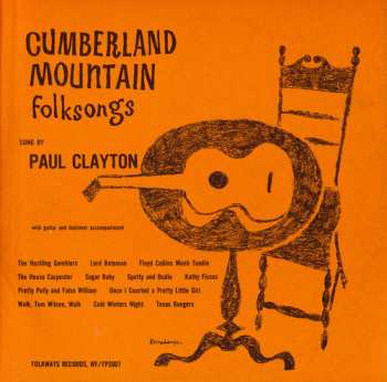 Album Paul Clayton: Cumberland Mountain Folksongs Sung By Paul Clayton With Guitar And Dulcimer Accompaniment