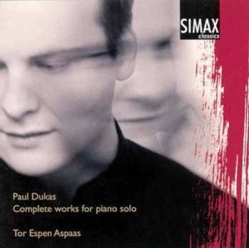 Album Paul Dukas: Complete Works For Piano Solo