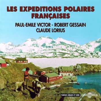 Album Paul-Émile Victor: Les Expeditions Polaires Françaises