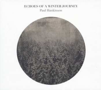 CD Paul Hankinson: Echoes Of A Winter Journey