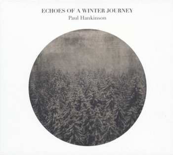 LP Paul Hankinson: Echoes Of A Winter Journey