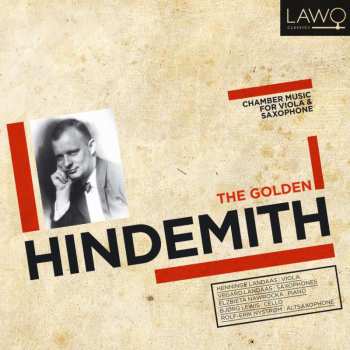 CD Paul Hindemith: The Golden Hindemith: Chamber Music For VIola & Saxophone