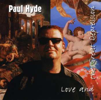 Album Paul Hyde: Love And The Great Depression