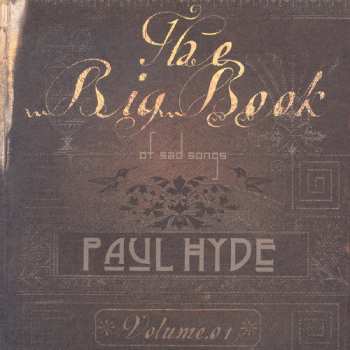 Album Paul Hyde: The Big Book Of Sad Songs. Vol.1
