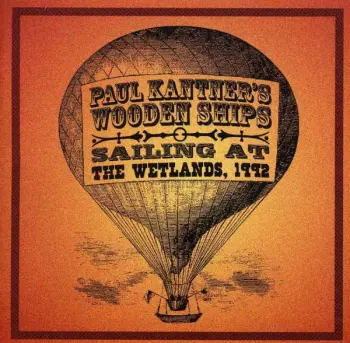 Paul Kantner's Wooden Ships: Sailing At The Wetlands, 1992