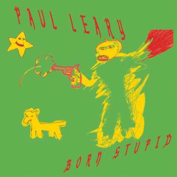 LP Paul Leary: Born Stupid LTD