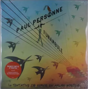 Paul Personne: Funambule (Ou Tentative De Survie En Milieu Hostile)
