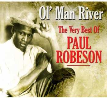 Album Paul Robeson: Ol' Man River (The Very Best Of Paul Robeson)