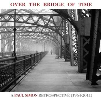 Album Paul Simon: Over The Bridge Of Time: A Paul Simon Retrospective (1964-2011)