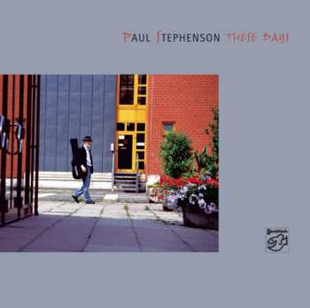Album Paul Stephenson: These Days