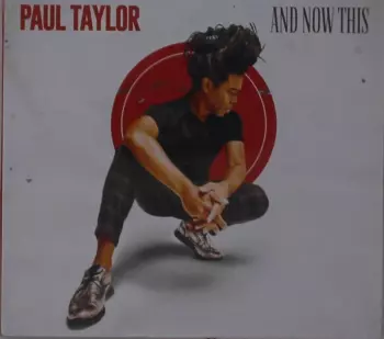 Paul Taylor: And Now This