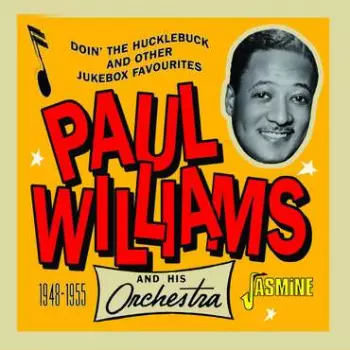 Paul Williams & The Victory Trio: Doin' The Hucklebuck And Other Jukebox Favourites 1948 - 1955