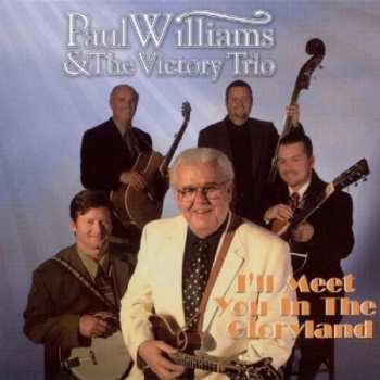 Album Paul Williams & The Victory Trio: I'll Meet You In The Gloryland