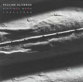 CD Pauline Oliveros: Electronic Works 1965-1966