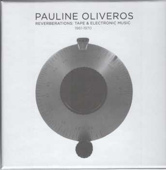 11CD/Dobozkészlet Pauline Oliveros: Reverberations: Tape & Electronic Music 1961-1970