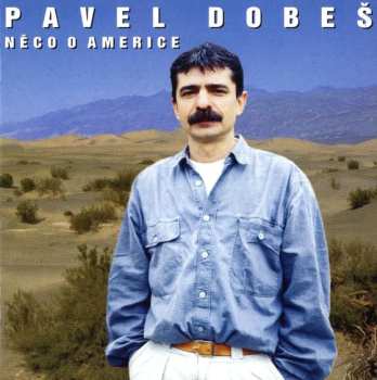 CD Pavel Dobeš: Něco O Americe