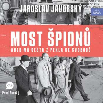 Album Pavel Rímský: Javorský: Most špionů Aneb Má Cesta Z Pekla Na Svobodu