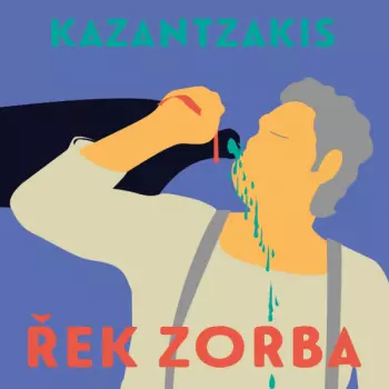 Kazantzakis: Řek Zorba