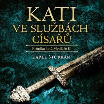 Album Pavel Soukup: Štorkán: Kati Ve Službách Císařů. Kronika Katů Mydlářů Ii.